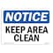 Signmission Safety Sign, OSHA Notice, 7" Height, NOTICE Keep Area Clean Sign, Landscape OS-NS-D-710-L-15848 - alternate 1
